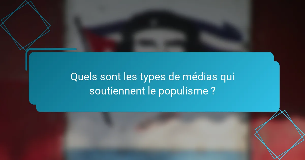 Quels sont les types de médias qui soutiennent le populisme ?